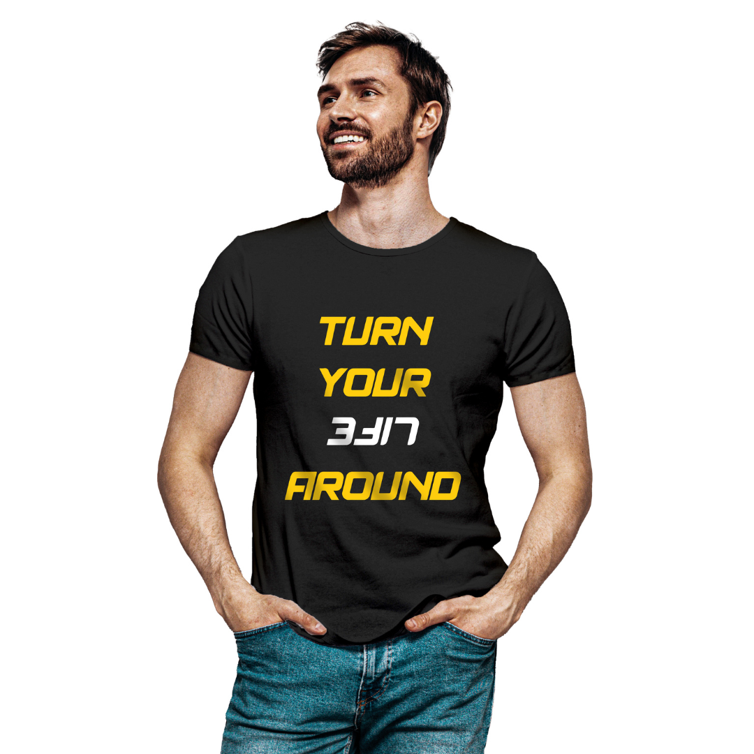 Turn your life around T-Shirt (Unisex)