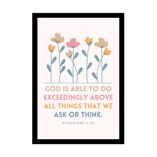 “God is able to do exceedingly above all things that we ask or think.”- Bible Verse Wall Hanging frame - Office & Work place