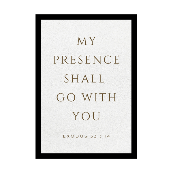 “My Presence will go with you.”- Bible Verse Wall Hanging frame - Promises