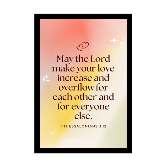 “May the Lord make your love increase and overflow for each other and for everyone else.”  - Bible Verse Wall Hanging frame - Gift for Wedding