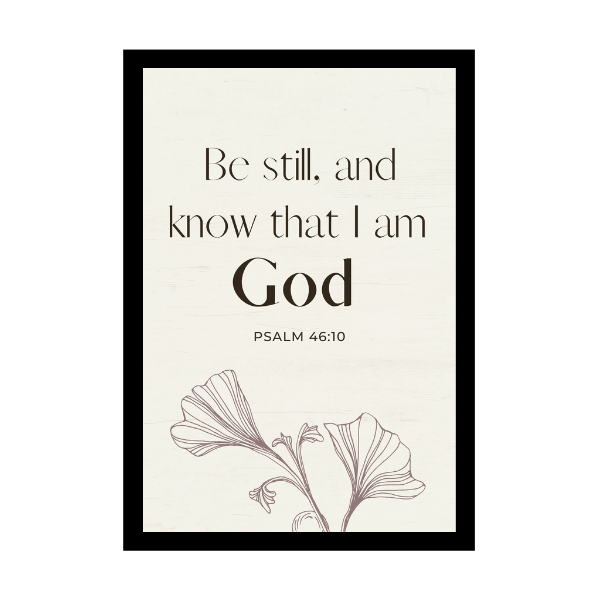 “Be still, and know that I am God”  - Bible Verse Wall Hanging frame - Gift for Housewarming