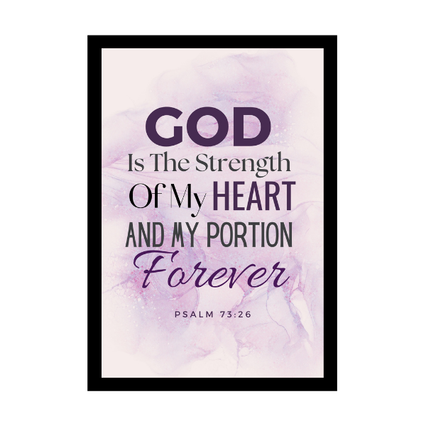 “God Is The Strength Of My Heart And My Portion Forever” - Bible Verse Wall Hanging frame - Office & Work place