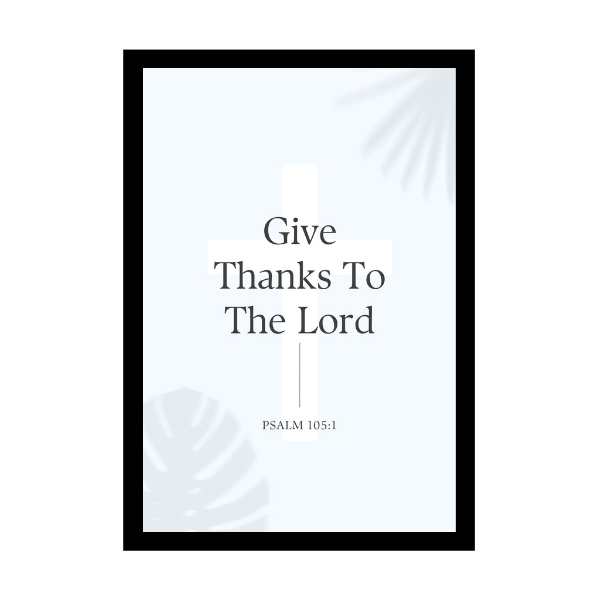 “Give Thanks To The Lord” - Bible Verse Wall Hanging frame - Health and well-being