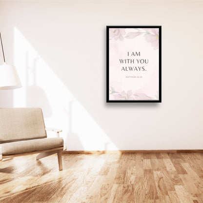 I am with you always.. Bible verse wall frames home decor Items for living room wall hangings for office decoration Christian bible verse board -Size - 13” X 19”