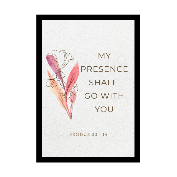 “My Presence will go with you.”- Bible Verse Wall Hanging frame - Promises