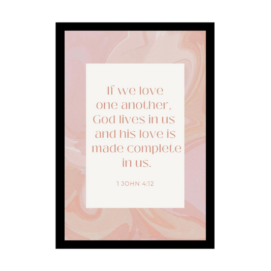 “If we love one another, God lives in us and his love is made complete in us.”  - Bible Verse Wall Hanging frame - Gift for Wedding