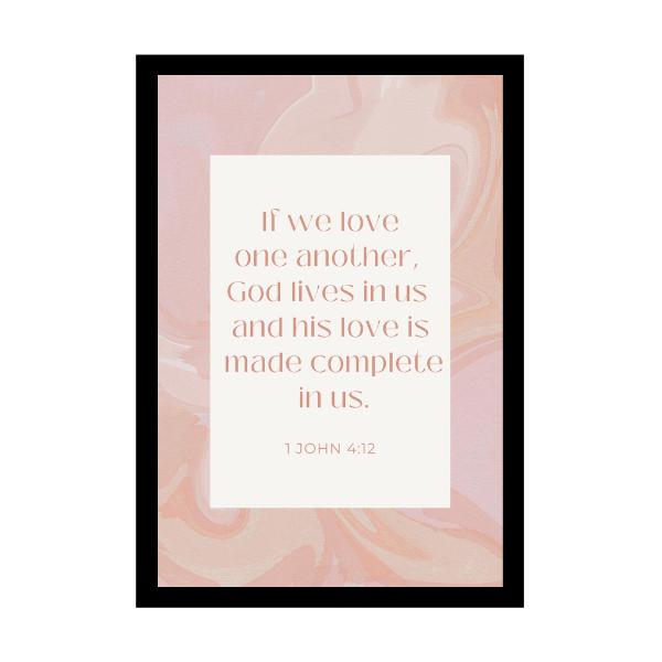 “If we love one another, God lives in us and his love is made complete in us.”  - Bible Verse Wall Hanging frame - Gift for Wedding
