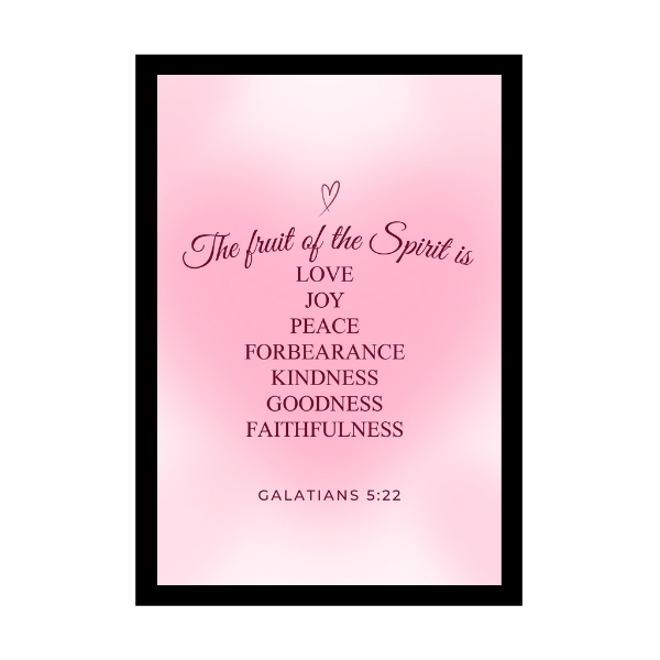 “The fruit of the Spirit is love, joy, peace, forbearance, kindness, goodness, faithfulness.”  - Bible Verse Wall Hanging frame - Gift for Wedding