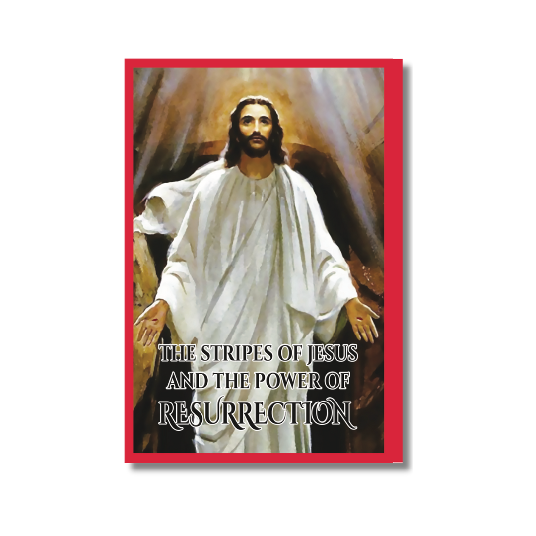 The Stripes of Jesus And The Power of Resurrection