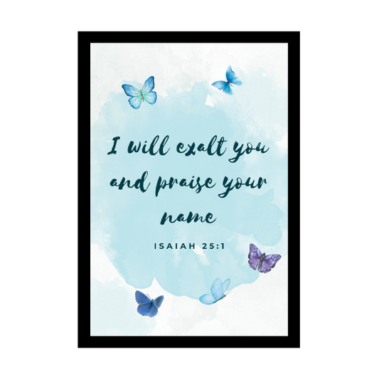 “I will exalt you and praise your name,” - Bible Verse Wall Hanging frame - Health and well-being
