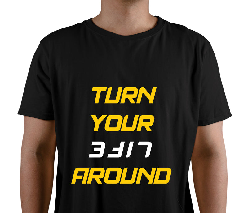 Turn your life around T-Shirt (Unisex)